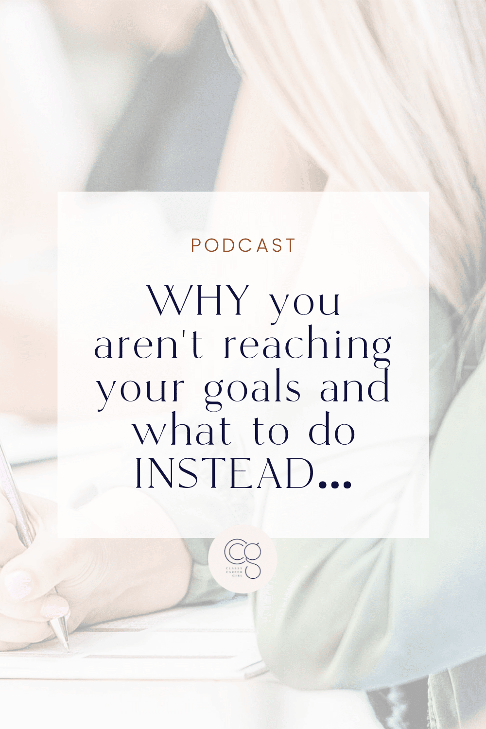 PIN WHY you aren’t reaching your goals and what to do INSTEAD 